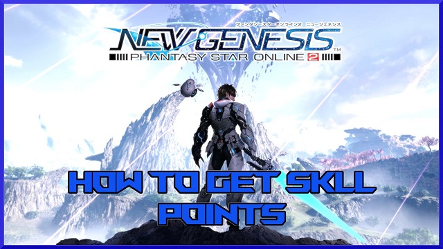 How to get more Phantasy Star Online 2 New Genesis Skill Points